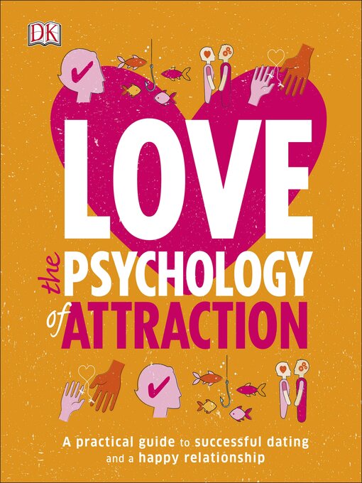 Title details for Love the Psychology of Attraction by DK - Available
